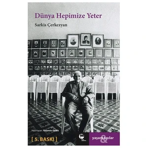 Dünya Hepimize Yeter-Sarkis Çerkezyan