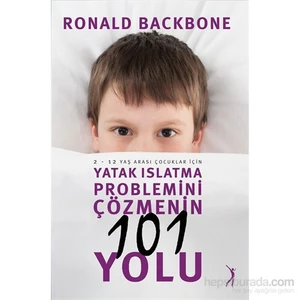 Yatak Islatma Problemini Çözmenin 101 Yolu-Ronald Backbone