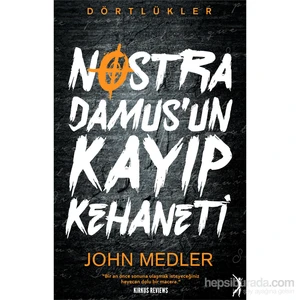 Dörtlükler: Nostradamus’un Kayıp Kehaneti - John Medler