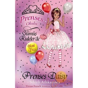 Prenses Okulu - Prenses Daisy Ve Sihirli Atlı Karınca - Vivian French