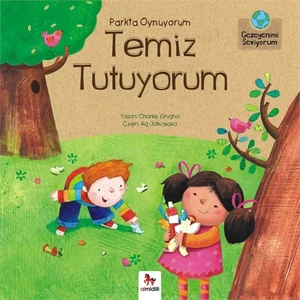 Gezegenimi Seviyorum: Parkta Oynuyorum, Temiz Tutuyorum-Charles Ghigna