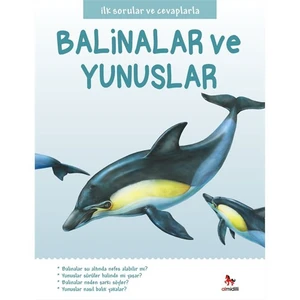 İlk Sorular Ve Cevaplarla:Balinalar Ve Yunuslar-Belinda Gallagher