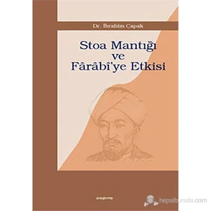 Stoa Mantığı Ve Farabi'Ye Etkisi-İbrahim Çapak