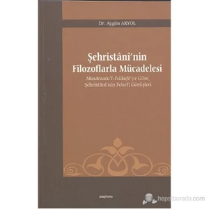 Şehristani'nin Filozoflarla Mücadelesi