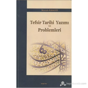 Tefsir Tarihi Yazımı Ve Problemleri-Mustafa Karagöz