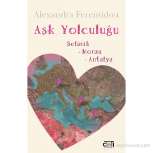 Aşk Yolculuğu - (Selanik - Monza - Antalya)-Alexandra Ferentidou