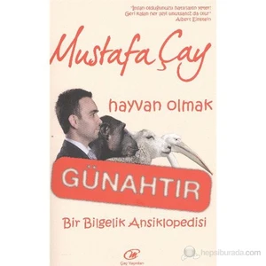 Hayvan Olmak Günahtır-Mustafa Çay