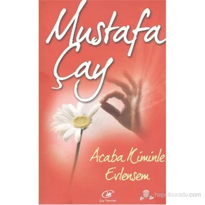 Acaba Kiminle Evlensem-Mustafa Çay