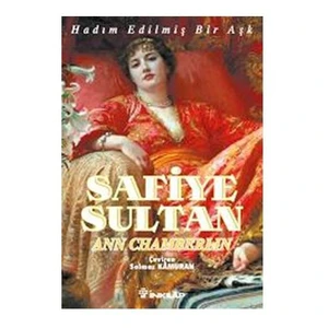 Safiye Sultan: Hadım Edilmiş Bir Aşk - Ann Chamberlin