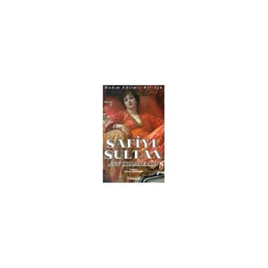 Safiye Sultan: Hadım Edilmiş Bir Aşk - Ann Chamberlin