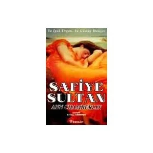 Safiye Sultan 2: Ya İpek Urgan Ya Gümüş Hançer - Ann Chamberlin