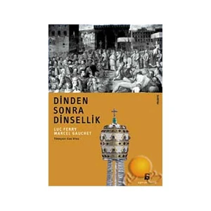 Dinden Sonra Dinsellik-Luc Ferry