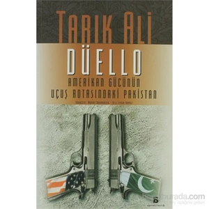 Düello - Amerika Gücünün Uçuş Rotasındaki Pakistan-Tarık Ali