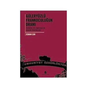 Güleryüzlü Frankoculuğun Dramı