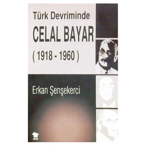 Türk Devriminde Celal Bayar