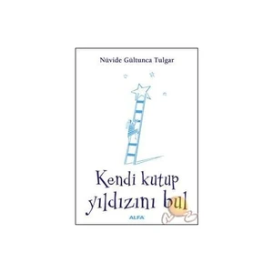 Kendi Kutup Yıldızını Bul - Nüvide Gültunca Tulgar