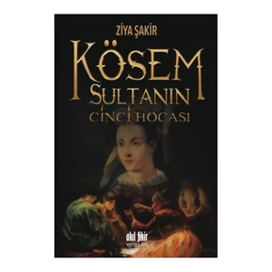 Kösem Sultanın Cinci Hocası-Ziya Şakir