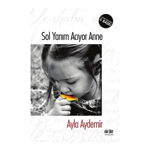 Sol Yanım Acıyor Anne-Ayla Aydemir