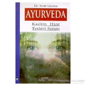 Ayurveda Kadim Hint Tedavi Sanatı-Scott Gerson