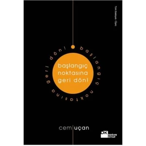 Başlangıç Noktasına Geri Dön - Cem Uçan