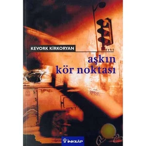 Aşkın Kör Noktası - Kevork Kirkoryan