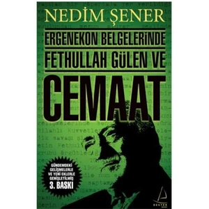Ergenekon Belgelerinde Fethullah Gülen ve Cemaat - Nedim Şener