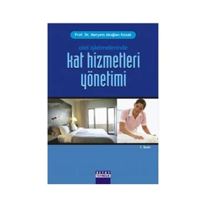 Otel İşletmelerinde Kat Hizmetleri Yönetimi-Meryem Akoğlan Kozak