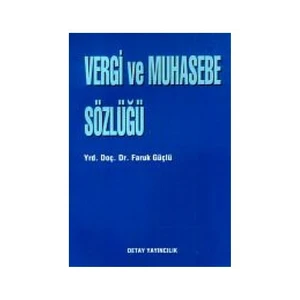 Vergi Ve Muhasebe Sözlüğü-Faruk Güçlü