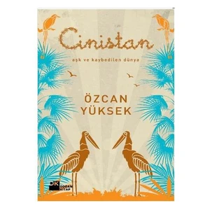 Cinistan Aşk ve Kaybedilen Dünya - Özcan Yüksek