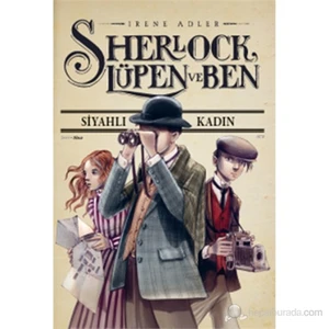 Sherlock, Lüpen ve Ben: Siyahlı Kadın - Irene Adler