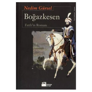 Boğazkesen: Fatih'in Romanı - Nedim Gürsel