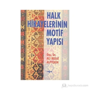 Akçağ Yayınları Halk Hikayelerinin Motif Yapısı-Ali Berat Alptekin