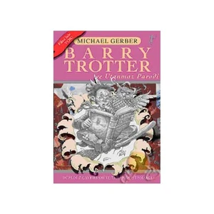 Barry Trotter Ve Utanmaz Parodi - Michael Gerber