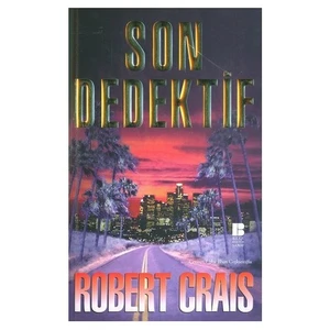 Son Dedektif - Robert Crais