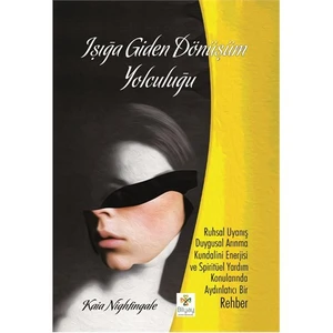 Işığa Giden Dönüşüm Yolculuğu-Kaia Nightingale