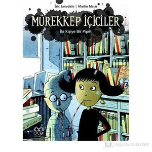 Mürekkep İçiciler 2 – İki Kişiye Bir Pipet (Le Buveur D’Encre-Une Paile Pour Deux)-Martin Matje