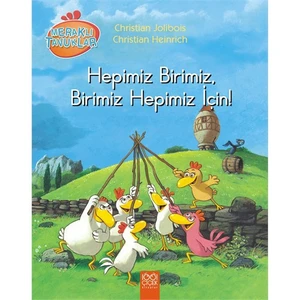 Meraklı Tavuklar: Hepimiz Birimiz, Birimiz Hepimiz İçin!-Christian Heinrich
