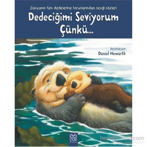 Dedeciğimi Seviyorum Çünkü…