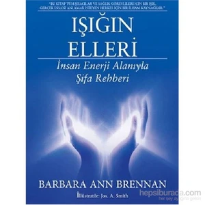 Işığın Elleri - Barbara Ann Brennan