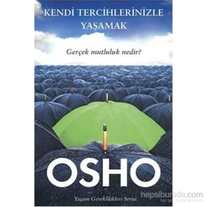 Kendi Tercihlerinizle Yaşamak-Osho