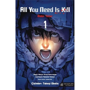 All You Need is Kill Öldür Yeter Cilt: 1 - Hiroşi Sakurazaka