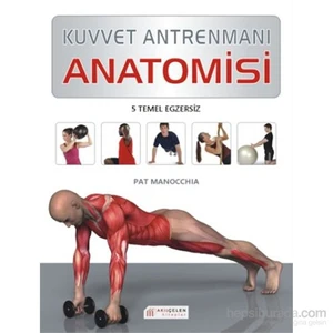 Kuvvet Antrenmanı Anatomisi - Pat Manocchia