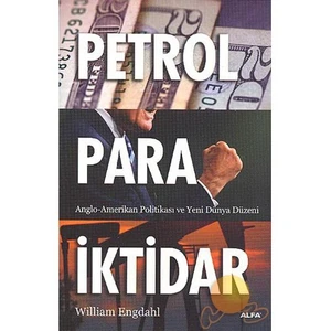 Petrol Para İktidar - F. William Engdahl