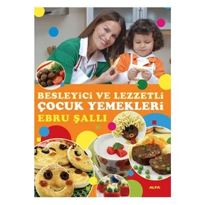 Ebru Şallı’dan Besleyici Ve Lezzetli Çocuk Yemekleri - Ebru Şallı