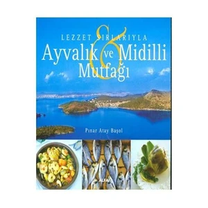 Lezzet Sırlarıyla Ayvalık Ve Midilli Mutfağı