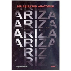 Arıza: Bir Arıza'nın Anatomisi - Sinem Ersever