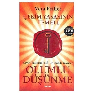 Olumlu Düşünme: Çekim Yasasının Temeli - Vera Peiffer