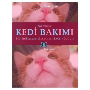 Her Yönüyle Kedi Bakımı-Steve Duno