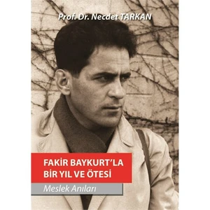 Fakir Baykurt'la Bir Yıl ve Ötesi: Meslek Anıları-Necdet Tarkan