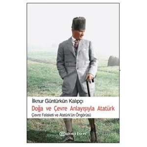 Doğa ve Çevre Anlayışıyla Atatürk
